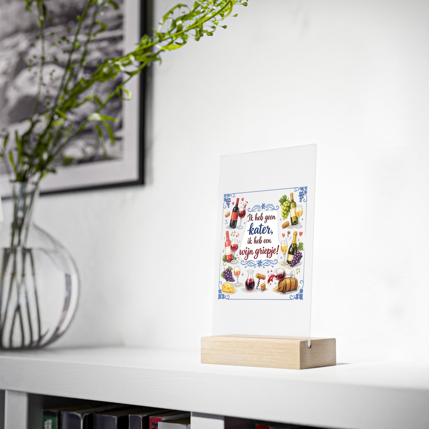 Acrylic Sign — 'Ik heb geen kater, ik heb een wijn griepje!' Decorative Wine Quote on Wooden Stand