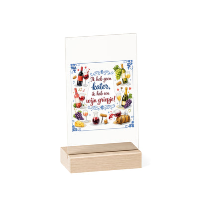 Acrylic Sign — 'Ik heb geen kater, ik heb een wijn griepje!' Decorative Wine Quote on Wooden Stand